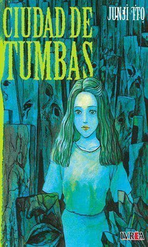 JUNJI ITO´S MASTER COLLECTION: CIUDAD DE TUMBAS