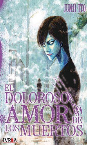 JUNJI ITO´S MASTER COLLECTION: EL DOLOROSO AMOR DE LOS MUERTOS