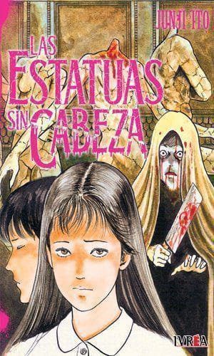 JUNJI ITO´S MASTER COLLECTION: LAS ESTATUAS SIN CABEZA